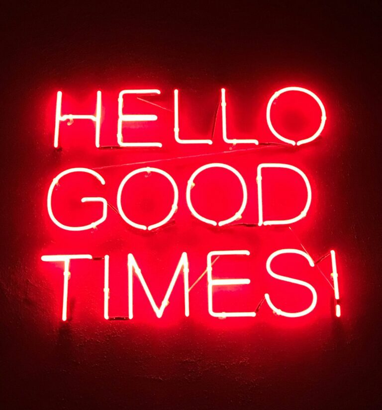 "Hello Good Times!" red neon sign